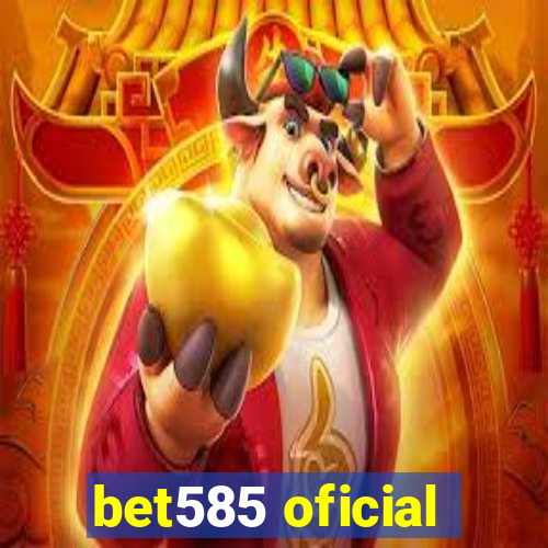 bet585 oficial